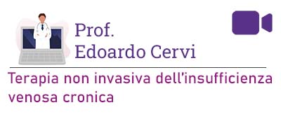 Prof. Edoardo Cervi – Terapia non invasiva dell’insufficienza venosa cronica