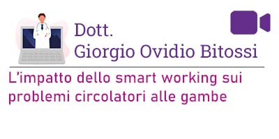Prof. Giorgio Ovidio Bitossi – L’impatto dello smart working sui problemi circolatori alle gambe